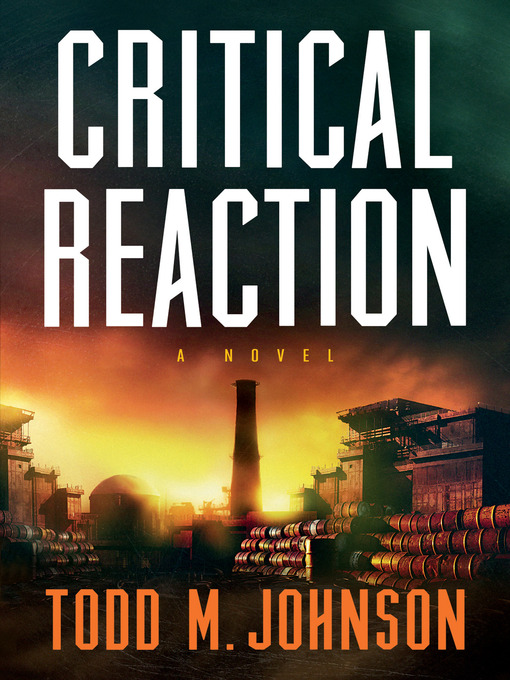 Title details for Critical Reaction by Todd M. Johnson - Available